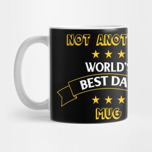 Not Another World's Best Dad Mug Mug